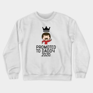 PROMOTED TO daddy 2020 Crewneck Sweatshirt